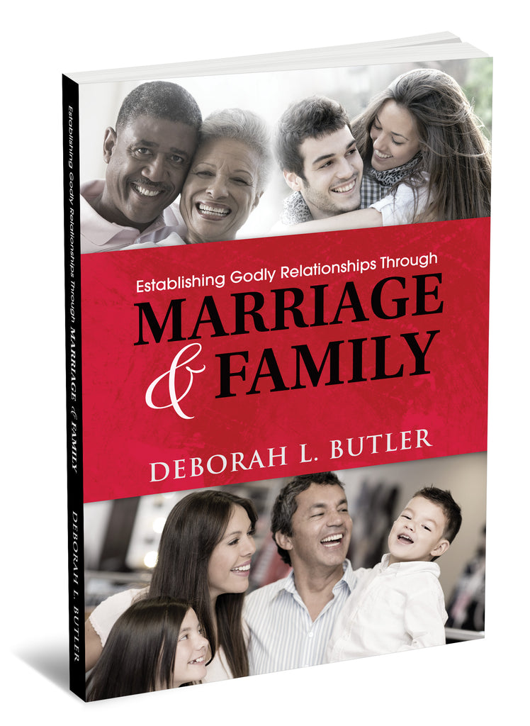Establishing Godly Relationships through Marriage & Family