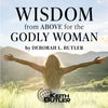 Wisdom from Above for the Godly Woman