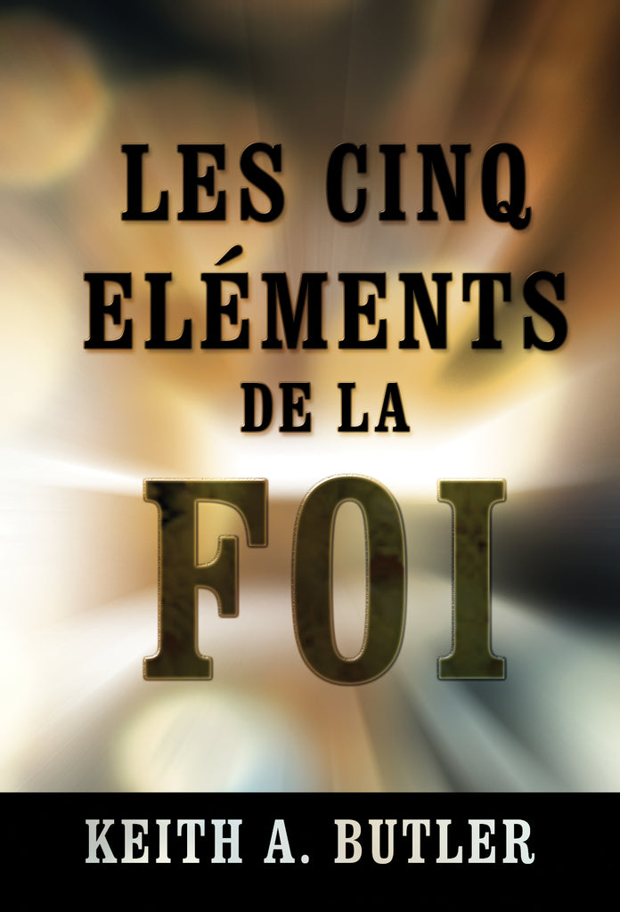 Les cinq elements de la foi - (Five Elements of Faith) - French