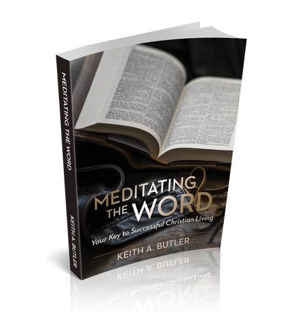Meditating the Word (Your Key to Successful Christian Living)