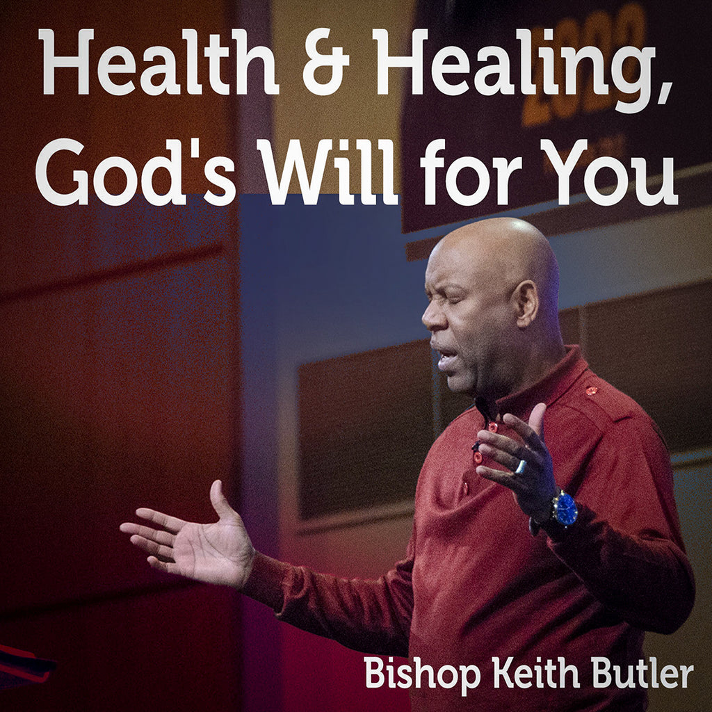 Health and Healing, God's Will for You