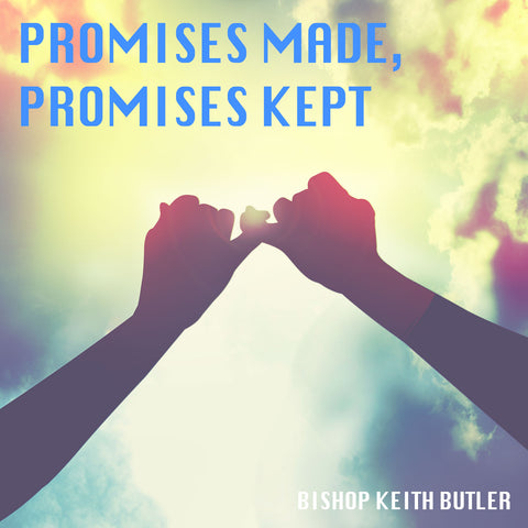 Promises, Made, Promises Kept