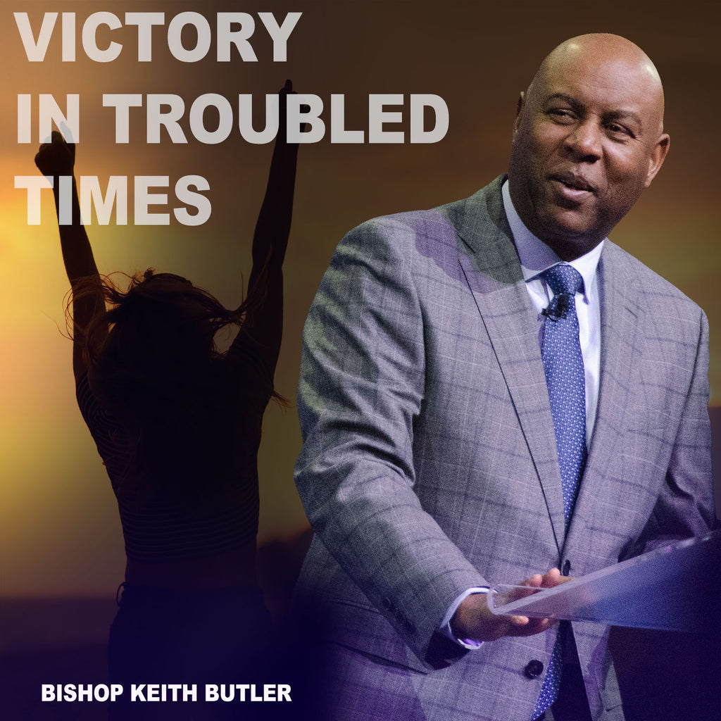 Victory Through Troubled Times